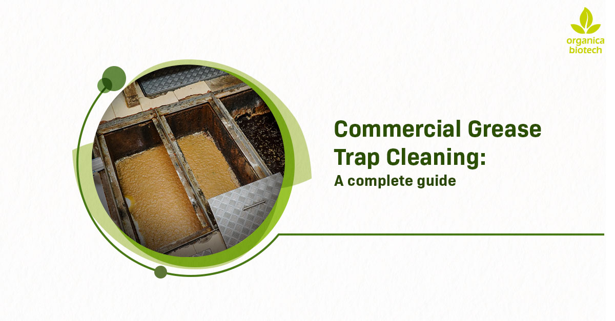 Commercial Grease Trap Cleaning : A Complete Guide