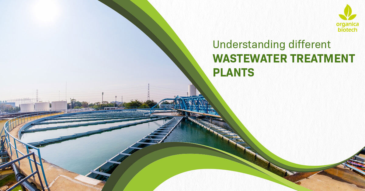 Understanding Different Wastewater Treatment Plants